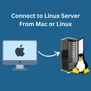 How to Connect to Linux Server From Mac or Linux
