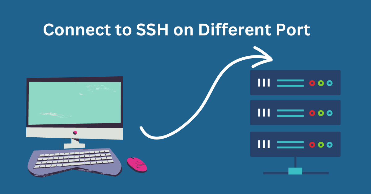 How to Connect to SSH on Different Port (Port other than 22)