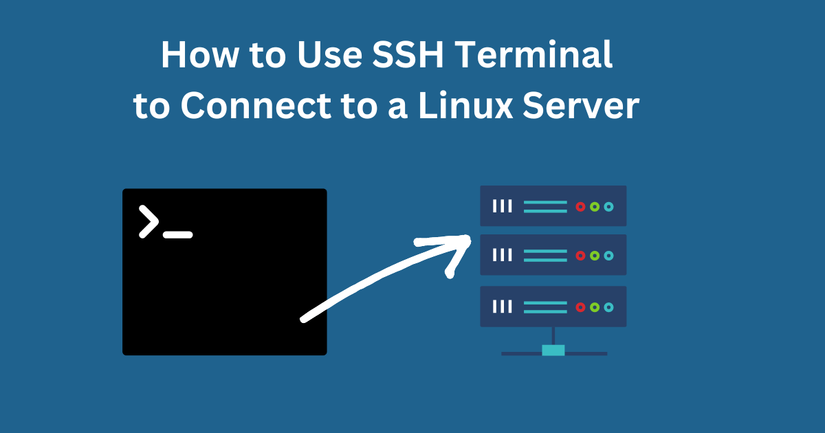 How to Use SSH to Connect to a Linux Server
