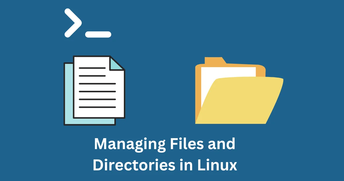 Manage Files and Directories in Linux